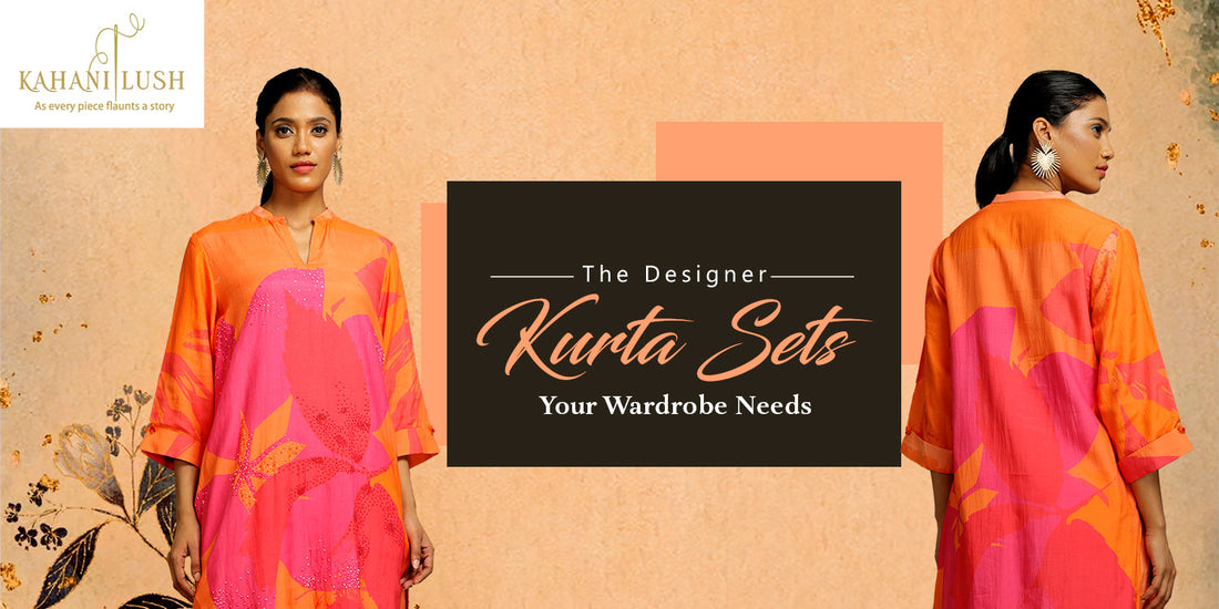 The Designer Kurta Sets Your Wardrobe Needs